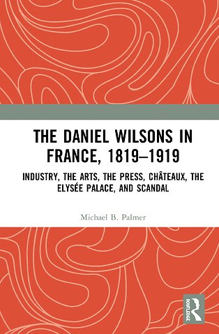 Daniel Wilsons in France, 1819–1919
