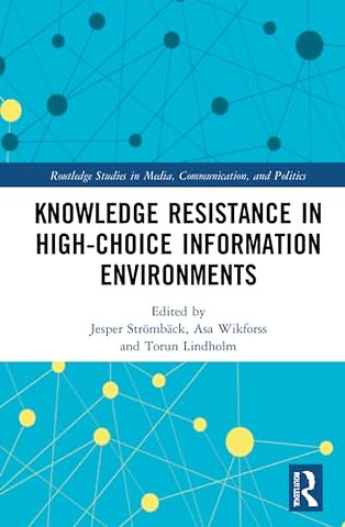 Knowledge Resistance in High-Choice Information Environments