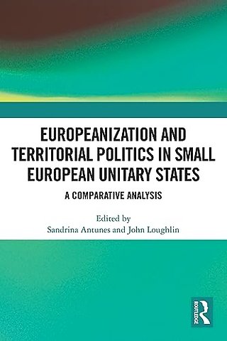 Europeanization and Territorial Politics in Small European Unitary States