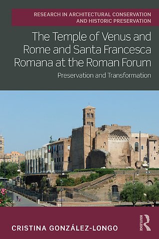 Temple of Venus and Rome and Santa Francesca Romana at the Roman Forum