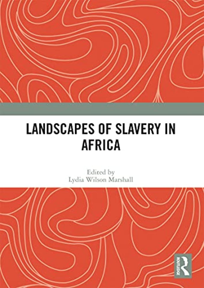 Landscapes of Slavery in Africa