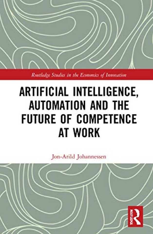 Artificial Intelligence, Automation and the Future of Competence at Work