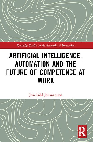 Artificial Intelligence, Automation and the Future of Competence at Work