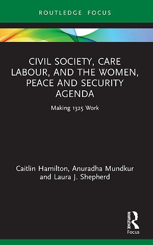 Civil Society, Care Labour, and the Women, Peace and Security Agenda