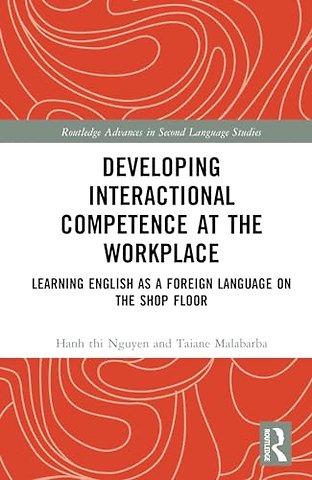 Developing Interactional Competence at the Workplace