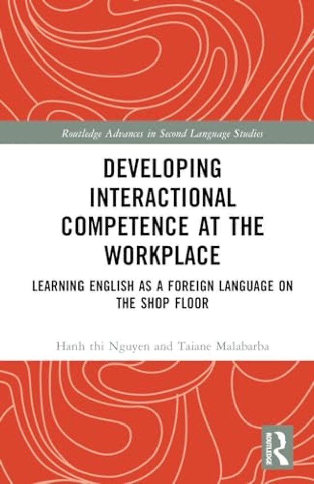 Developing Interactional Competence at the Workplace