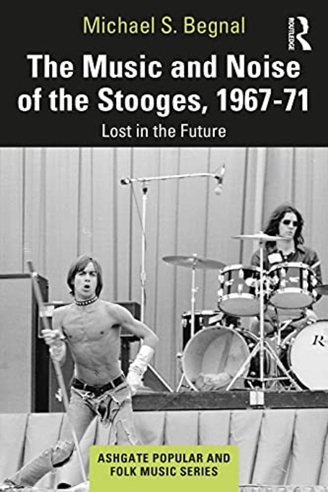 Music and Noise of the Stooges, 1967-71