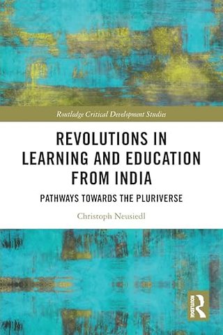 Revolutions in Learning and Education from India