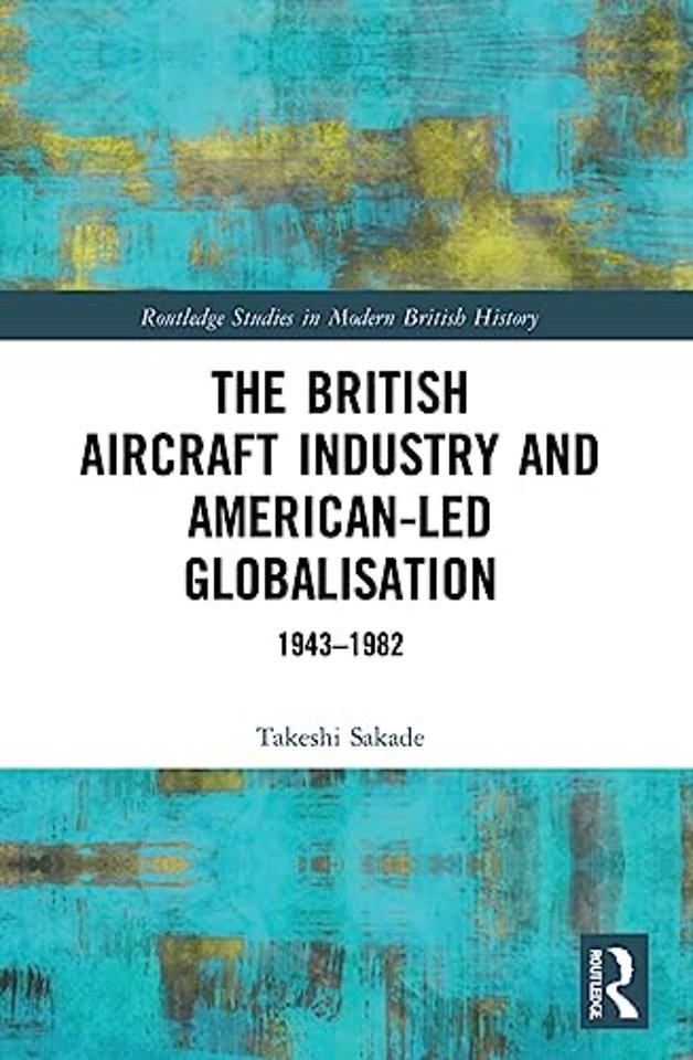 British Aircraft Industry and American-led Globalisation