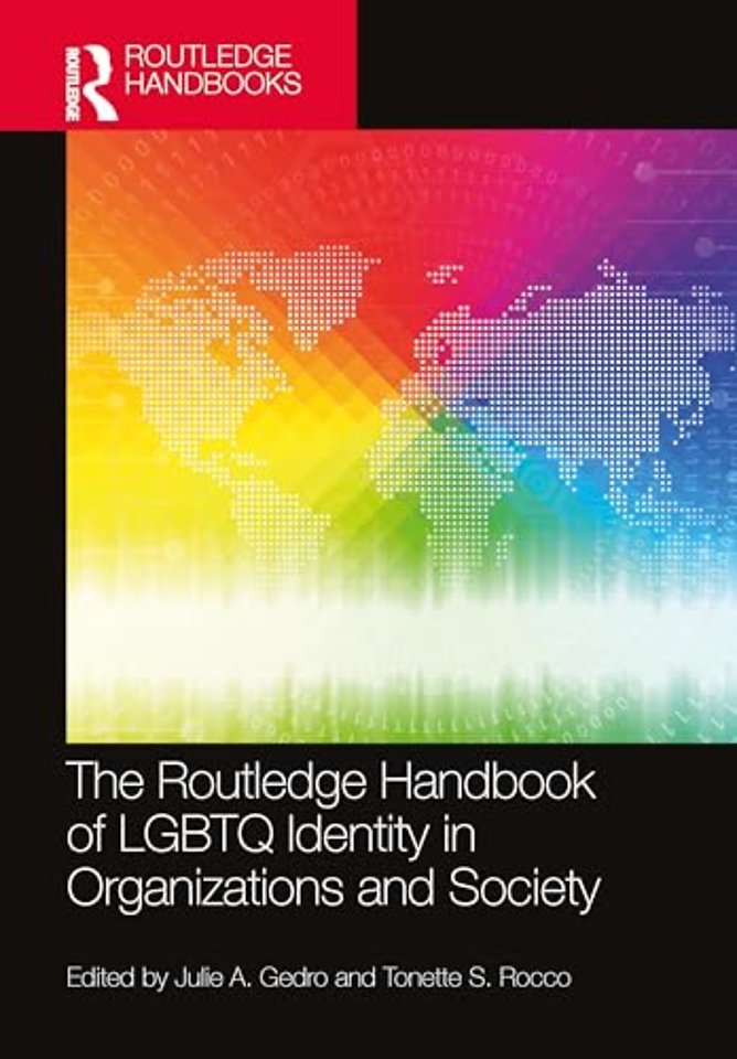 The Routledge Handbook of LGBTQ Identity in Organizations and Society