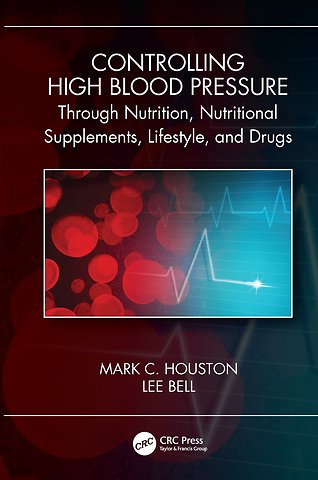 Controlling High Blood Pressure through Nutrition, Supplements, Lifestyle and Drugs