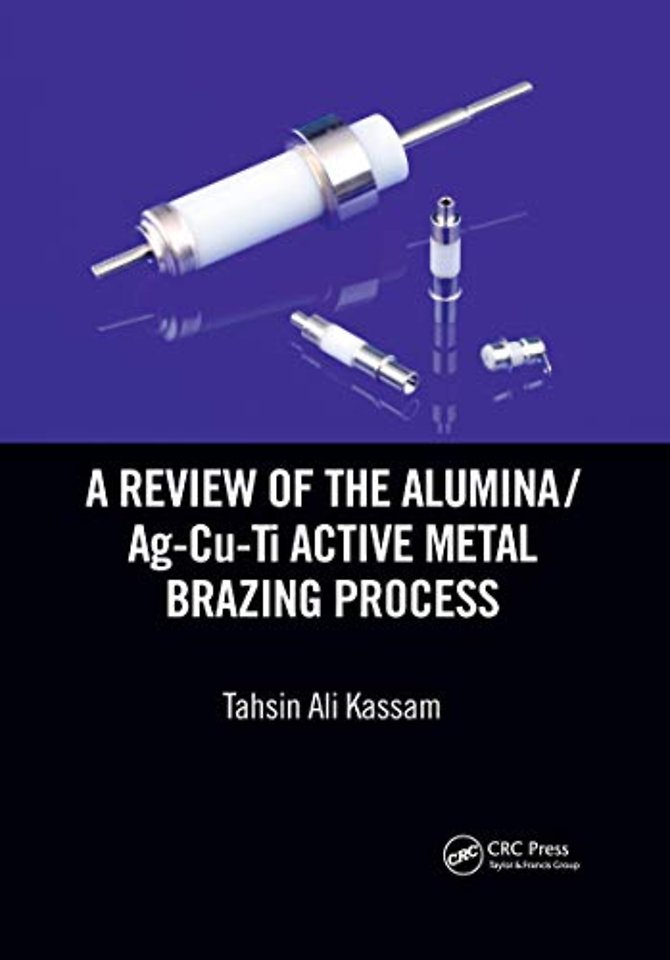 Review of the Alumina/Ag-Cu-Ti Active Metal Brazing Process