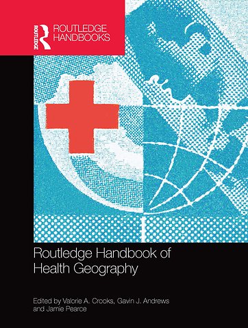 Routledge Handbook of Health Geography