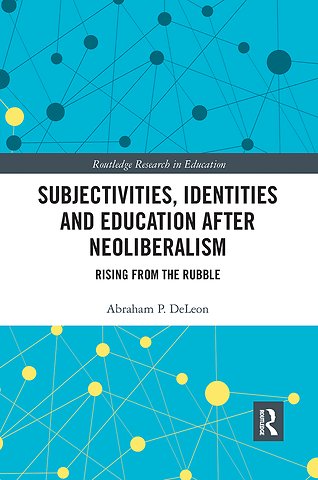 Subjectivities, Identities, and Education after Neoliberalism