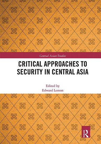 Critical Approaches to Security in Central Asia