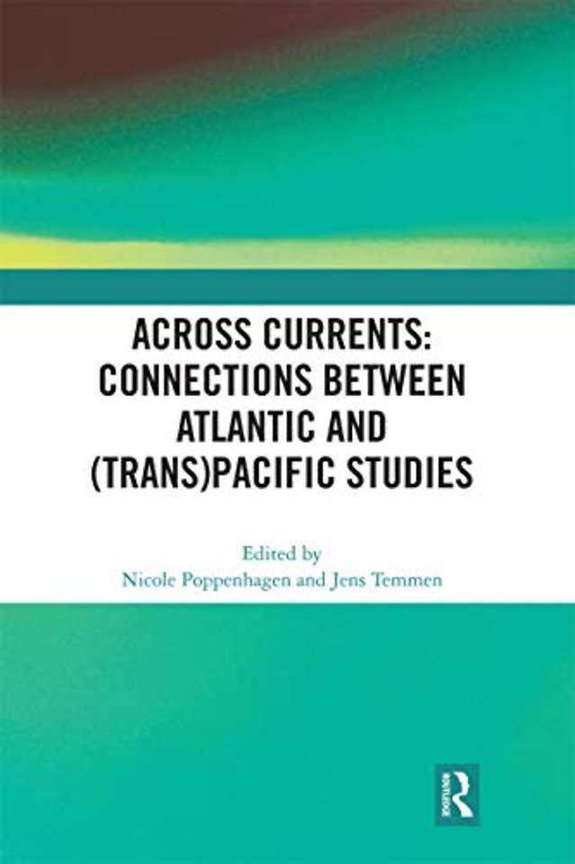 Across Currents: Connections Between Atlantic and (Trans)Pacific Studies