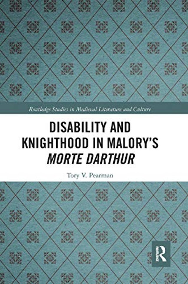 Disability and Knighthood in Malory’s Morte Darthur