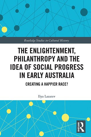 Enlightenment, Philanthropy and the Idea of Social Progress in Early Australia
