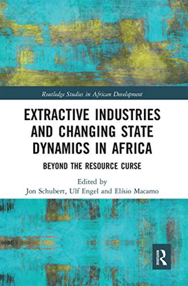 Extractive Industries and Changing State Dynamics in Africa