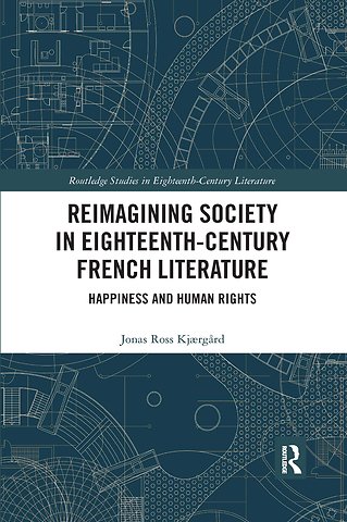 Reimagining Society in 18th Century French Literature