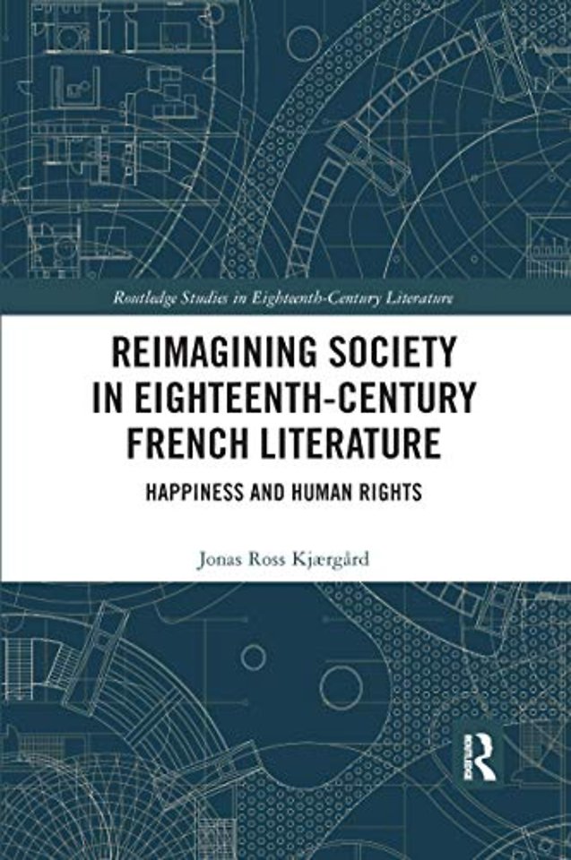 Reimagining Society in 18th Century French Literature