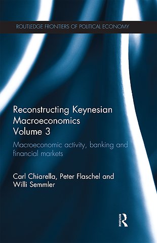 Reconstructing Keynesian Macroeconomics Volume 3