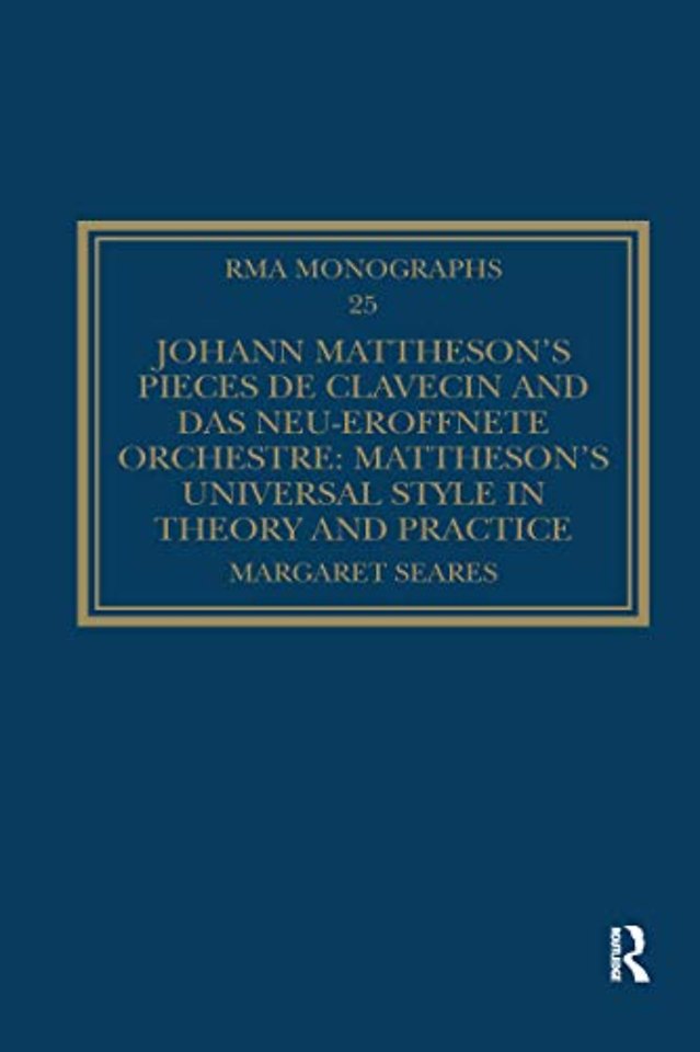 Johann Mattheson’s Pièces de clavecin and Das neu-eröffnete Orchestre