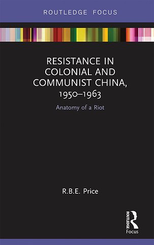 Resistance in Colonial and Communist China, 1950-1963