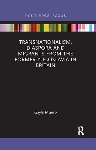 Transnationalism, Diaspora and Migrants from the former Yugoslavia in Britain