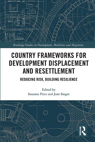 Country Frameworks for Development Displacement and Resettlement