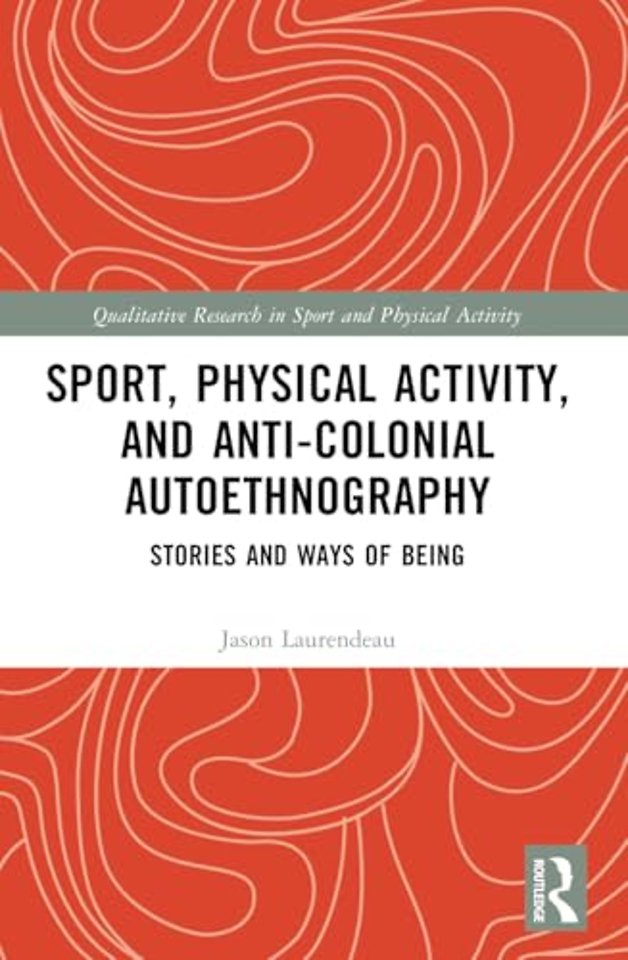 Sport, Physical Activity, and Anti-Colonial Autoethnography