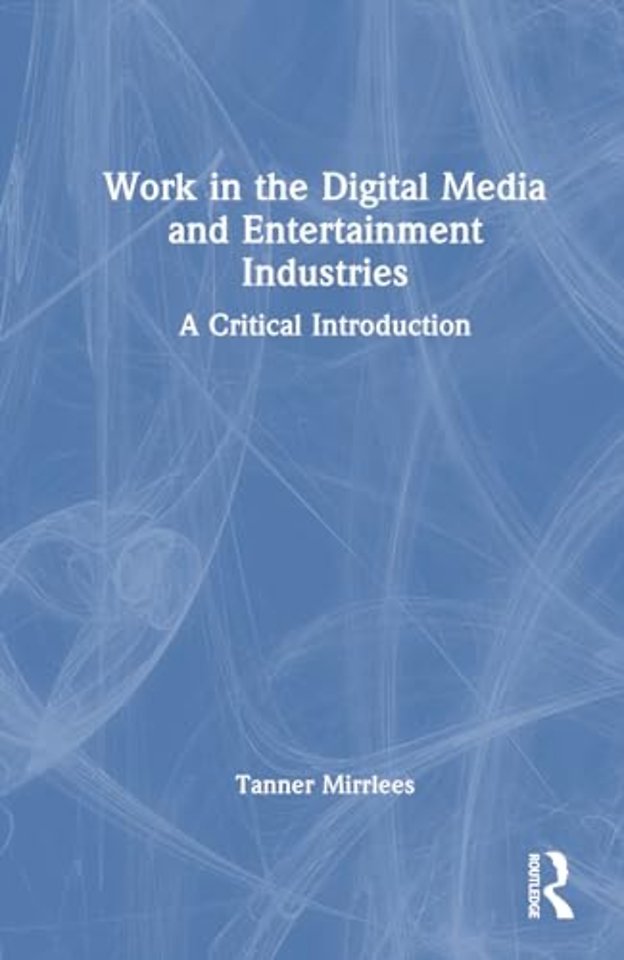 Work in the Digital Media and Entertainment Industries