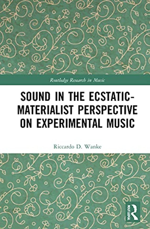 Sound in the Ecstatic-Materialist Perspective on Experimental Music