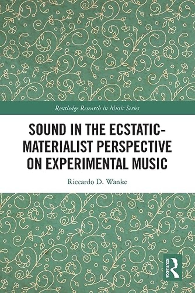 Sound in the Ecstatic-Materialist Perspective on Experimental Music
