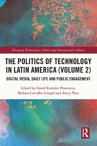 Politics of Technology in Latin America (Volume 2)