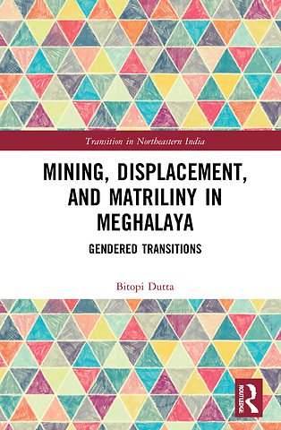 Mining, Displacement, and Matriliny in Meghalaya