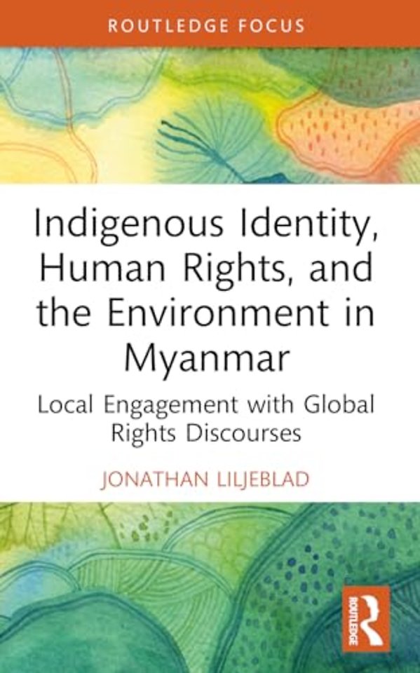Indigenous Identity, Human Rights, and the Environment in Myanmar