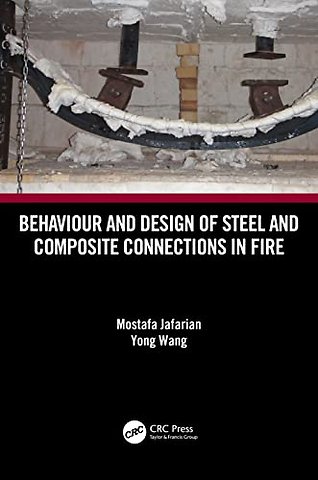 Behaviour and Design of Steel and Composite Connections in Fire