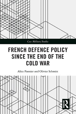 French Defence Policy Since the End of the Cold War