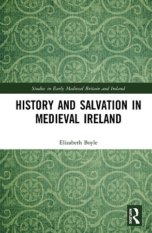 History and Salvation in Medieval Ireland