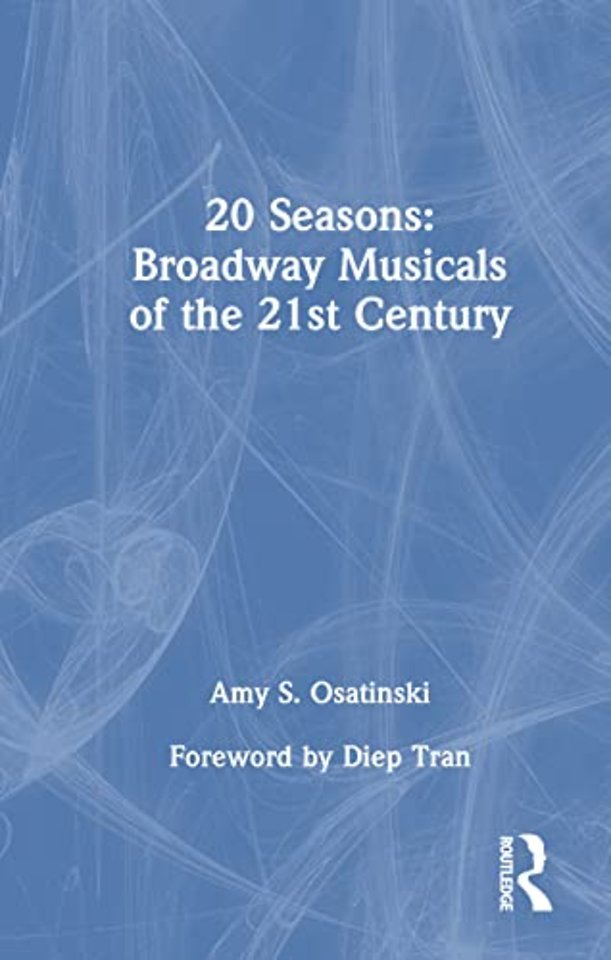 20 Seasons: Broadway Musicals of the 21st Century