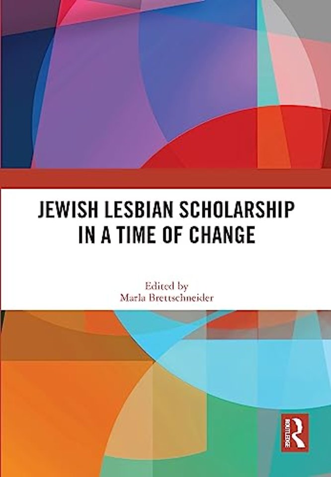 Jewish Lesbian Scholarship in a Time of Change
