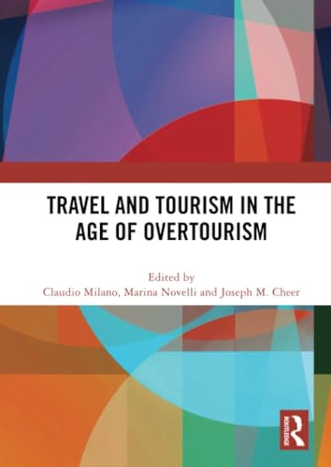 Travel and Tourism in the Age of Overtourism