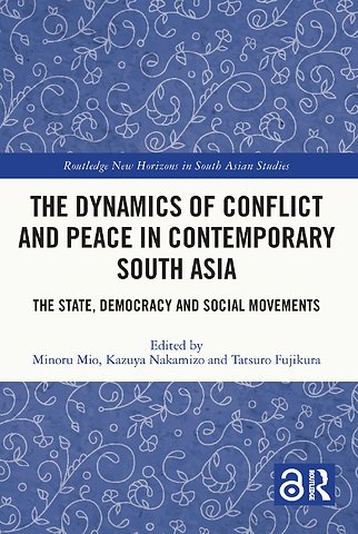 Dynamics of Conflict and Peace in Contemporary South Asia