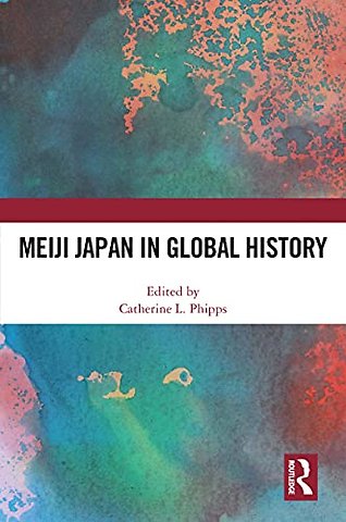 Meiji Japan in Global History