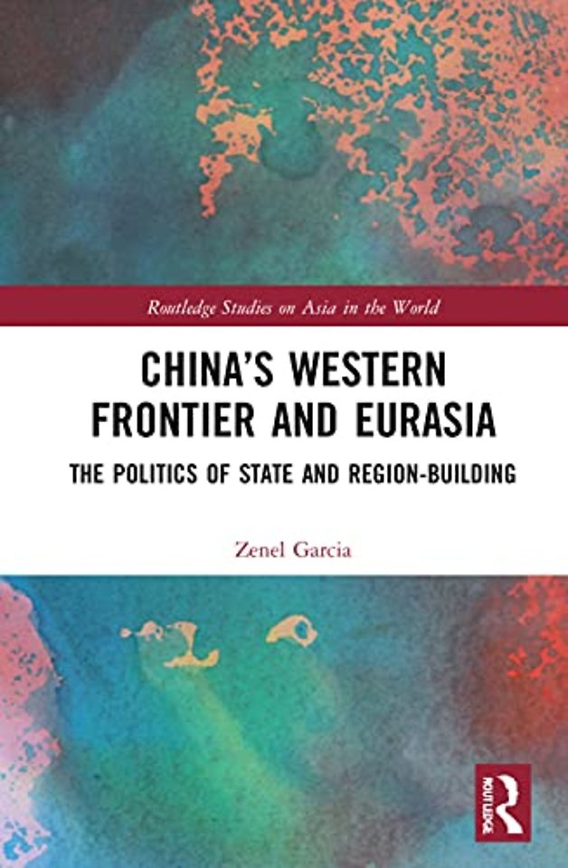 China’s Western Frontier and Eurasia