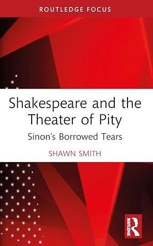 Shakespeare and the Theater of Pity