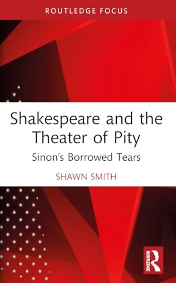 Shakespeare and the Theater of Pity
