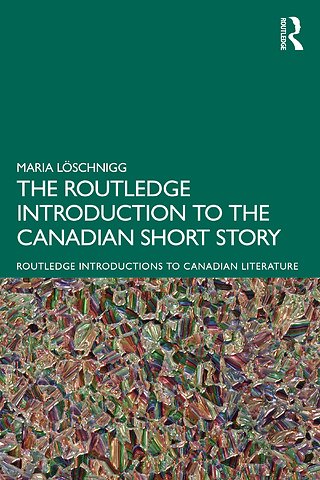 Routledge Introduction to the Canadian Short Story