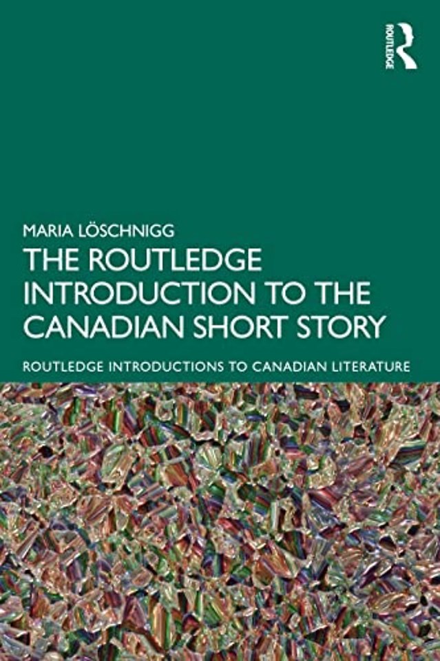 Routledge Introduction to the Canadian Short Story